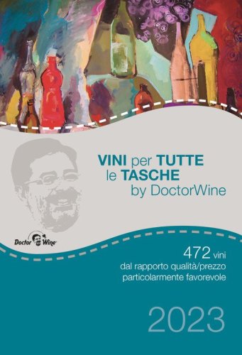 Vini per tutte le tasche by DoctorWine. 472 vini dal rapporto qualit&agrave;/prezzo particolarmente favorevole
