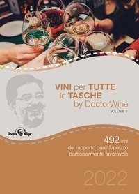Vini per tutte le tasche by DoctorWine. 492 vini dal rapporto qualit&agrave;/prezzo particolarmente favorevole