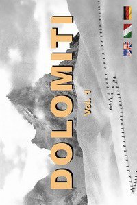 Dolomiti. Ediz. italiana, inglese e tedesca