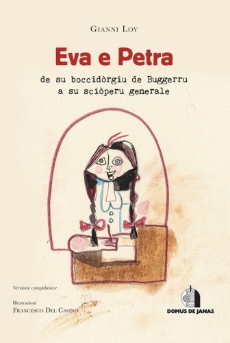 Eva e Petra de su boccid&ograve;rgiu de Buggerru a su sci&ograve;peru generale. Ediz. sarda e italiana