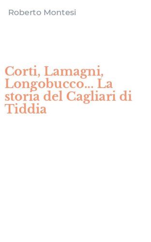 Corti, Lamagni, Longobucco... La storia del Cagliari di Tiddia