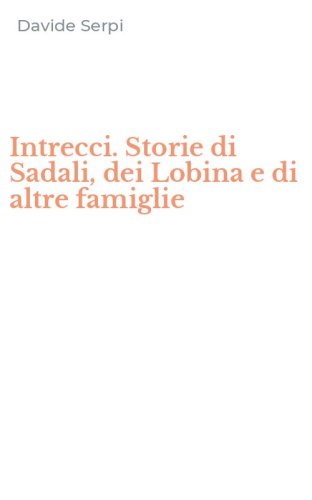 Intrecci. Storie di Sadali, dei Lobina e di altre famiglie