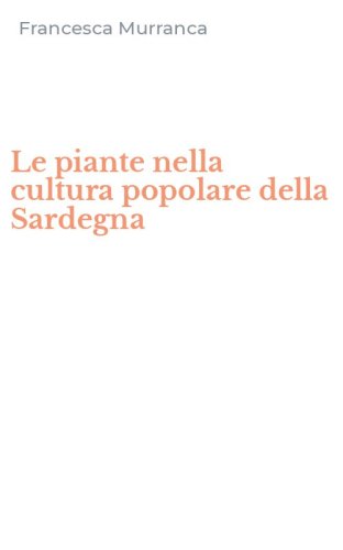 Le piante nella cultura popolare della Sardegna