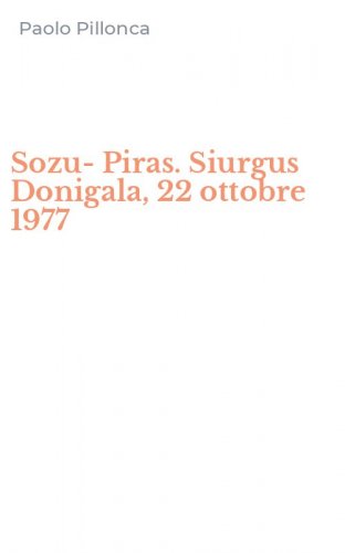 Sozu-Piras. Siurgus Donigala, 22 ottobre 1977