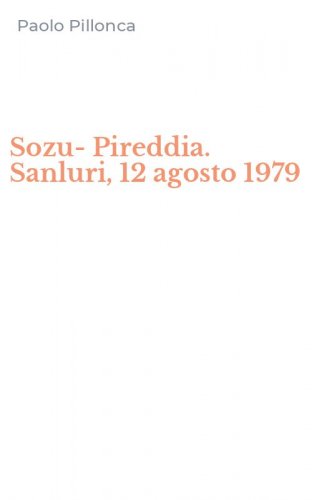Sozu-Pireddia. Sanluri, 12 agosto 1979