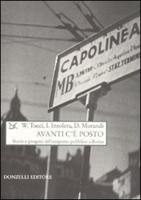 Avanti c'&egrave; posto. Storie e progetti del trasporto pubblico a Roma