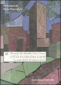 Citt&agrave; fuori dal caos. La sostenibilit&agrave; dei sistemi urbani