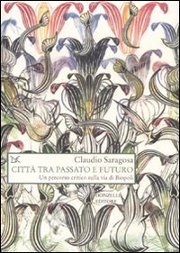 Citt&agrave; tra passato e futuro. Un percorso critico sulla via di Biopoli