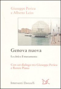 Genova nuova. La citt&agrave; e il mutamento