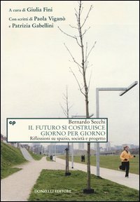 Il futuro si costruisce giorno per giorno. Riflessioni su spazio, societ&agrave; e progetto