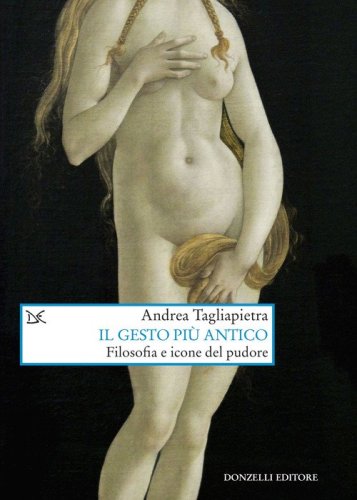 Il gesto pi&ugrave; antico. Filosofia e icone del pudore