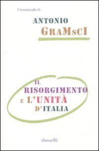 Il Risorgimento e l'unit&agrave; d'Italia