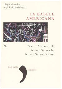 La babele americana. Lingue e identit&agrave; negli Stati Uniti d'oggi
