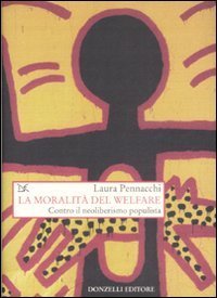 La moralit&agrave; del Welfare. Contro il neoliberismo populista