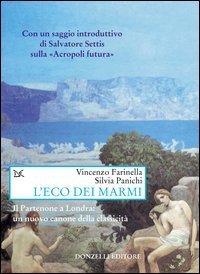 L'eco dei marmi. Il Partenone a Londra: un nuovo canone della classicit&agrave;