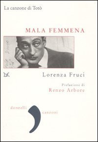 Mala femmena. La canzone di Tot&ograve;