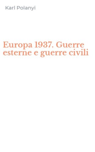 Europa 1937. Guerre esterne e guerre civili