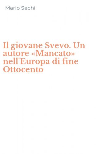Il giovane Svevo. Un autore &laquo;Mancato&raquo; nell'Europa di fine Ottocento