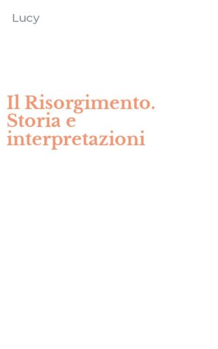Il Risorgimento. Storia e interpretazioni