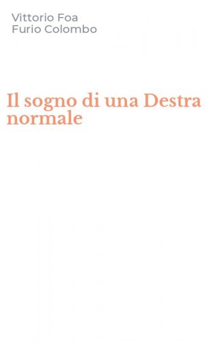 Il sogno di una Destra normale