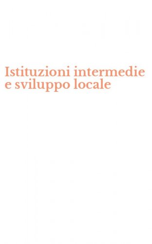 Istituzioni intermedie e sviluppo locale