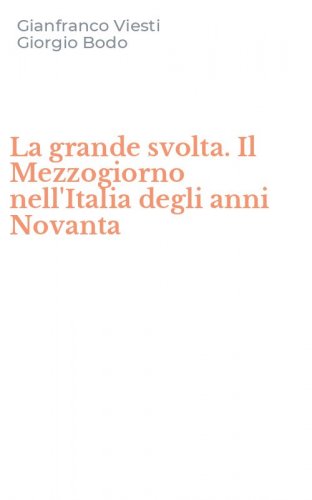 La grande svolta. Il Mezzogiorno nell'Italia degli anni Novanta