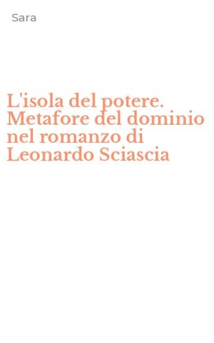 L'isola del potere. Metafore del dominio nel romanzo di Leonardo Sciascia