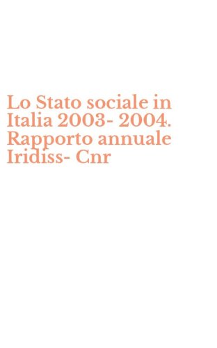 Lo Stato sociale in Italia 2003-2004. Rapporto annuale Iridiss-Cnr