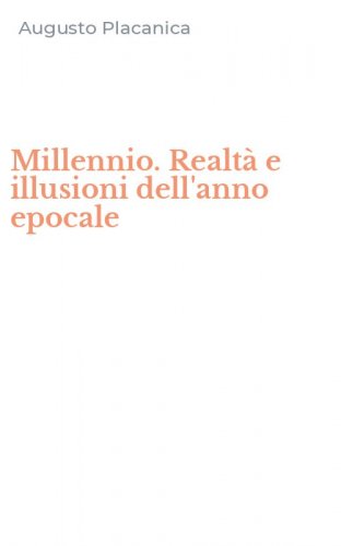 Millennio. Realt&agrave; e illusioni dell'anno epocale