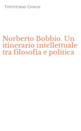 Norberto Bobbio. Un itinerario intellettuale tra filosofia e politica