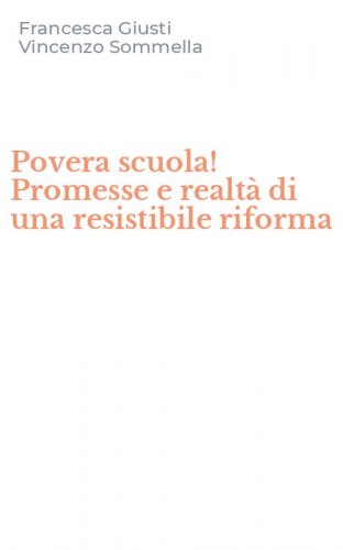 Povera scuola! Promesse e realt&agrave; di una resistibile riforma