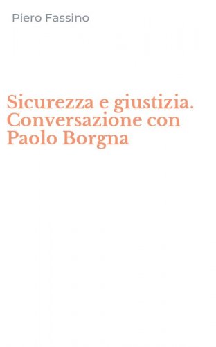 Sicurezza e giustizia. Conversazione con Paolo Borgna