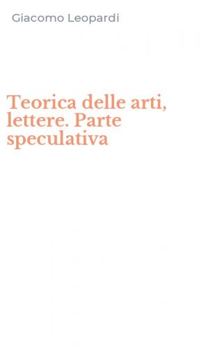 Teorica delle arti, lettere. Parte speculativa