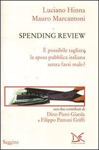 Spending review. &Egrave; possibile tagliare la spesa pubblica senza farsi male?