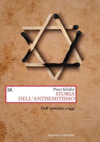 Storia dell'antisemitismo. Dall'antichit&agrave; a oggi