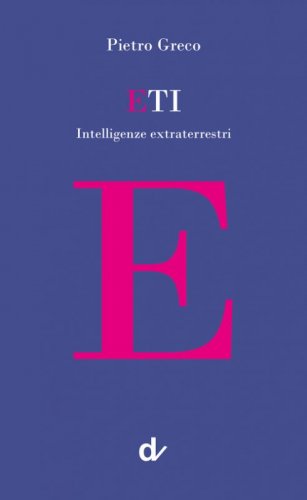 ETI. Intelligenze extraterrestri