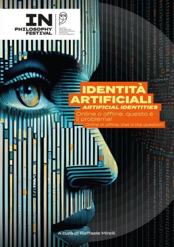 Identit&agrave; artificiali. Online o offline questo &egrave; il problema!