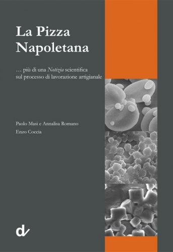 La pizza napoletana... pi&ugrave; di una notizia scientifica sul processo di lavorazione artigianale