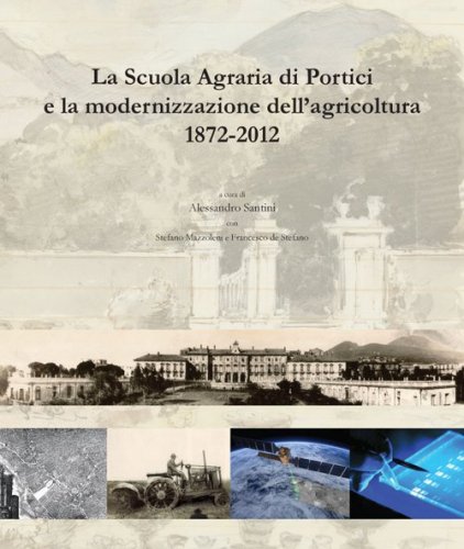 La scuola agraria di Portici e la modernizzazione dell'agricoltura (1872-2012)