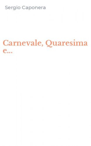Carnevale, Quaresima e...