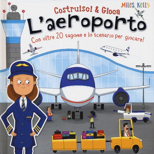 L'aeroporto. Con oltre 20 sagome e lo scenario per giocare! Costruisci & gioca