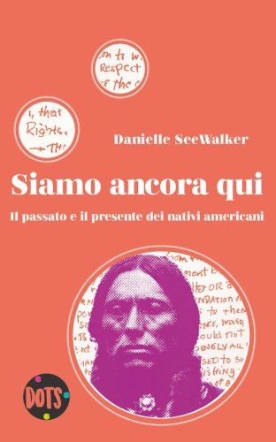 Siamo ancora qui. Il passato e il presente dei nativi americani