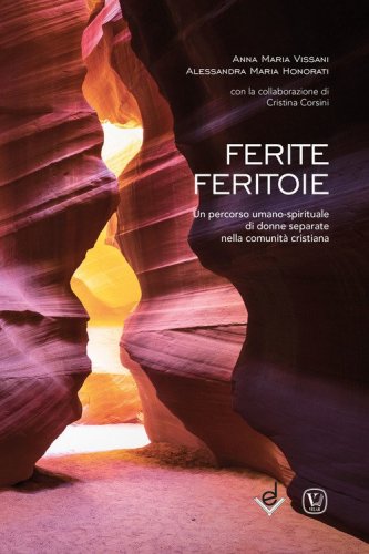Ferite feritoie. Un percorso umano-spirituale di donne separate nella comunit&agrave; cristiana