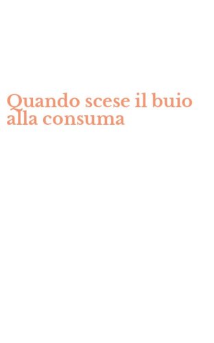 Quando scese il buio alla consuma