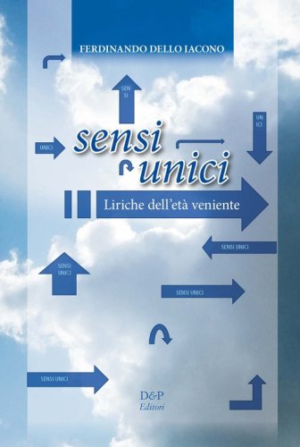 Sensi unici. Liriche dell'et&agrave; veniente