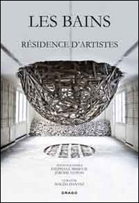 Les bains. R&eacute;sidence d'artistes