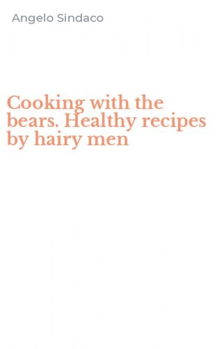 Cooking with the bears. Healthy recipes by hairy men