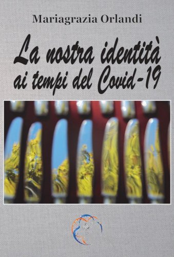 La nostra identit&agrave; ai tempi del Covid-19