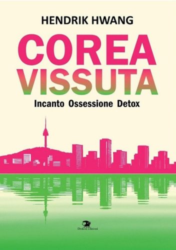 Corea vissuta. Incanto ossessione detox