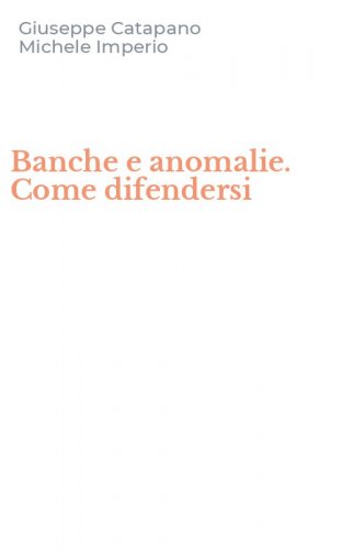 Banche e anomalie. Come difendersi